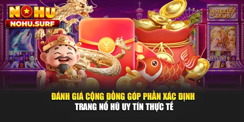 Đánh giá cộng đồng góp phần xác định trang nổ hũ uy tín thực tế