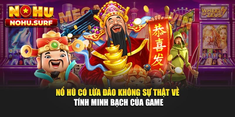 Nổ Hũ Có Lừa Đảo Không - Sự Thật Về Tính Minh Bạch Của Game